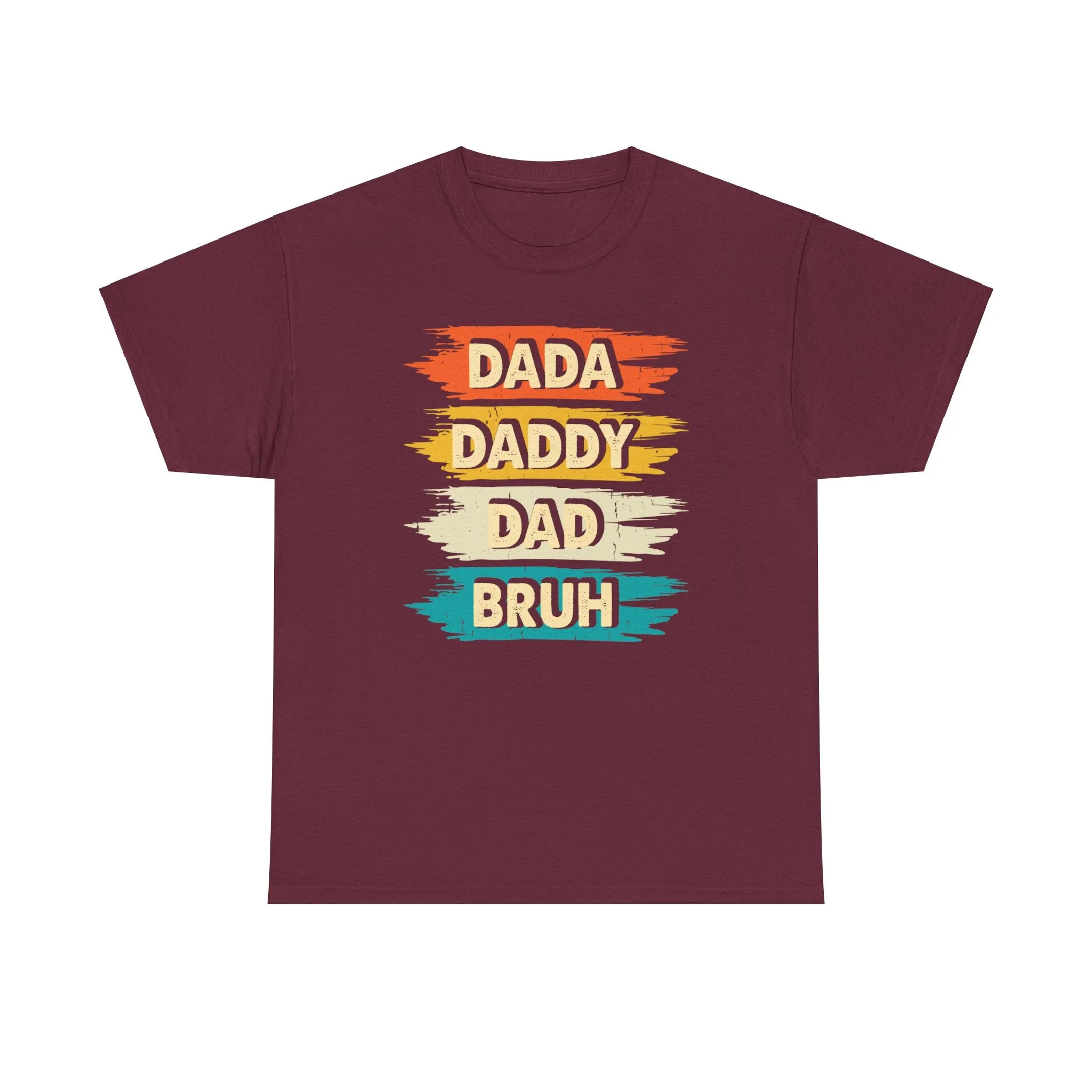 Dada, Daddy, Dad, Bruh..| Cotton Tee