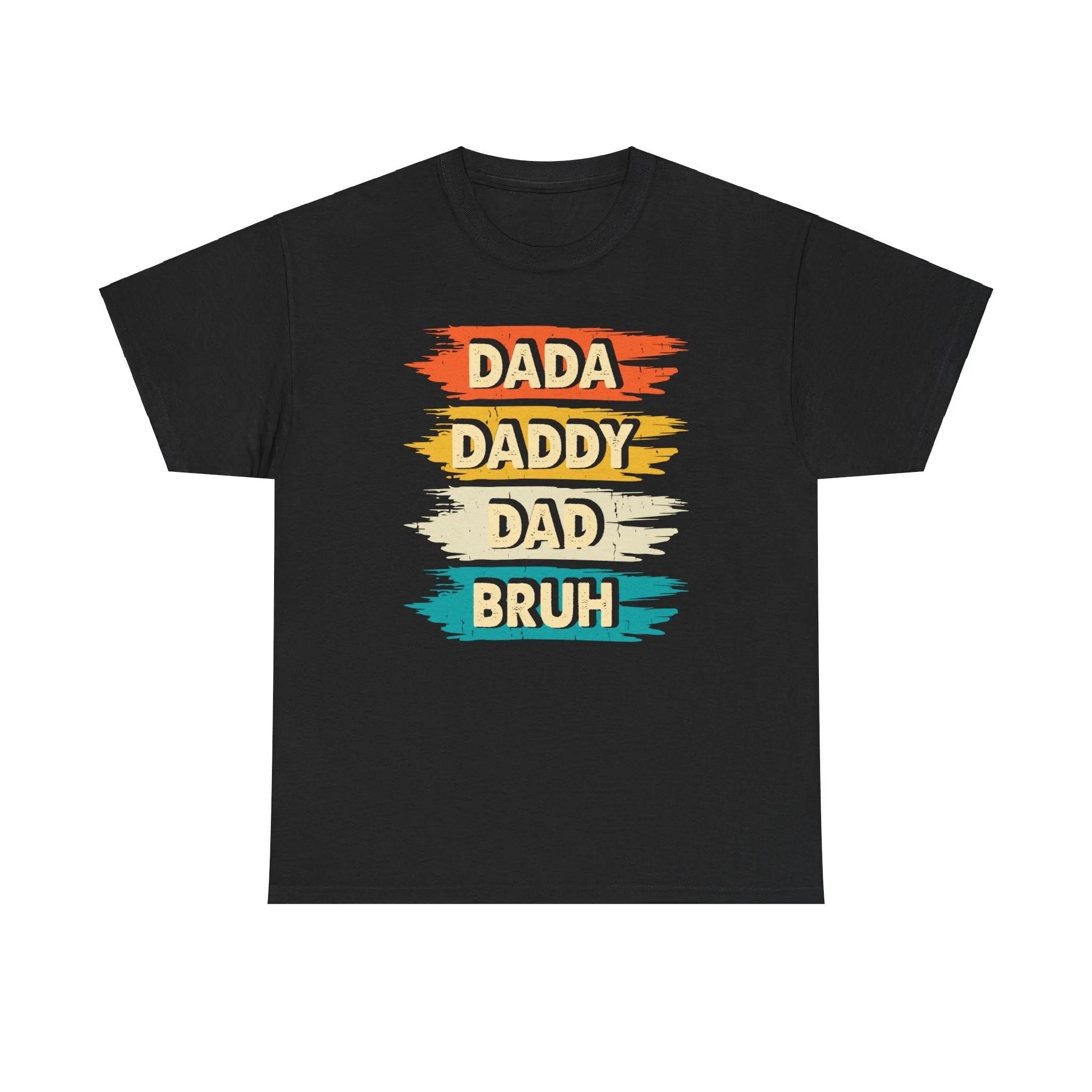 Dada, Daddy, Dad, Bruh..| Cotton Tee