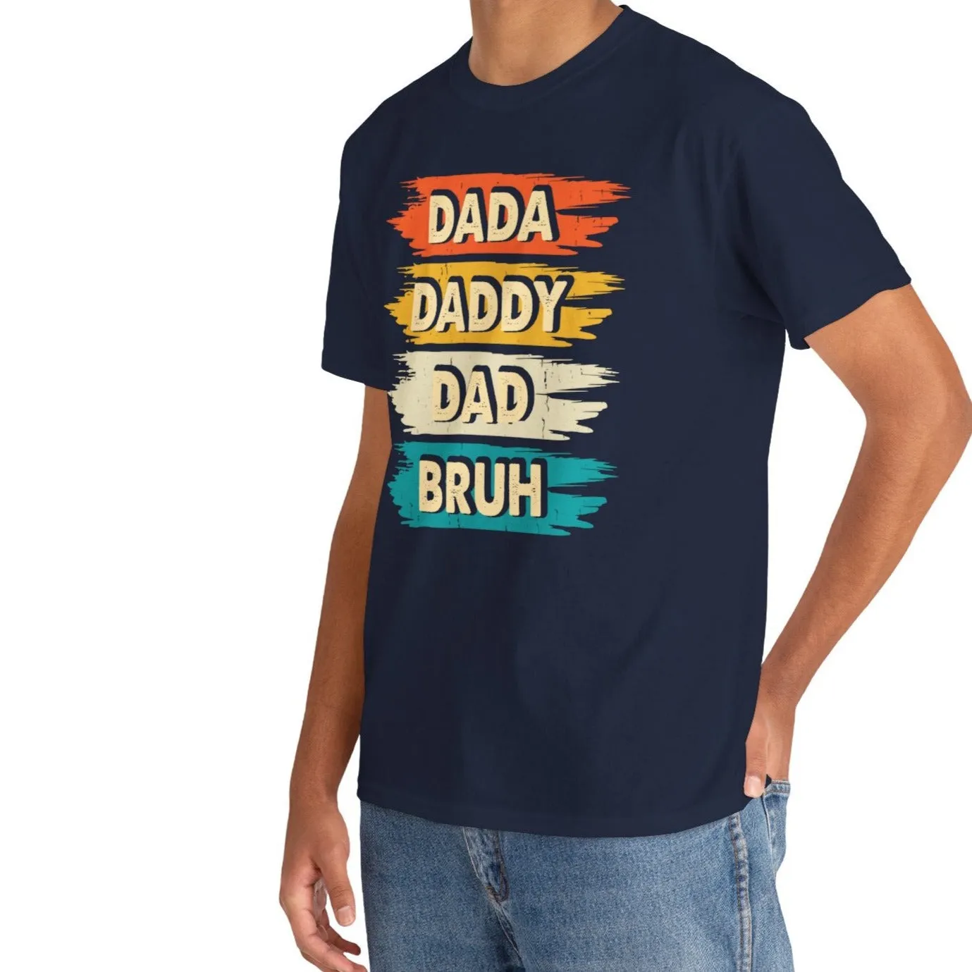 Dada, Daddy, Dad, Bruh..| Cotton Tee