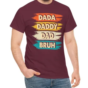 Dada, Daddy, Dad, Bruh..| Cotton Tee