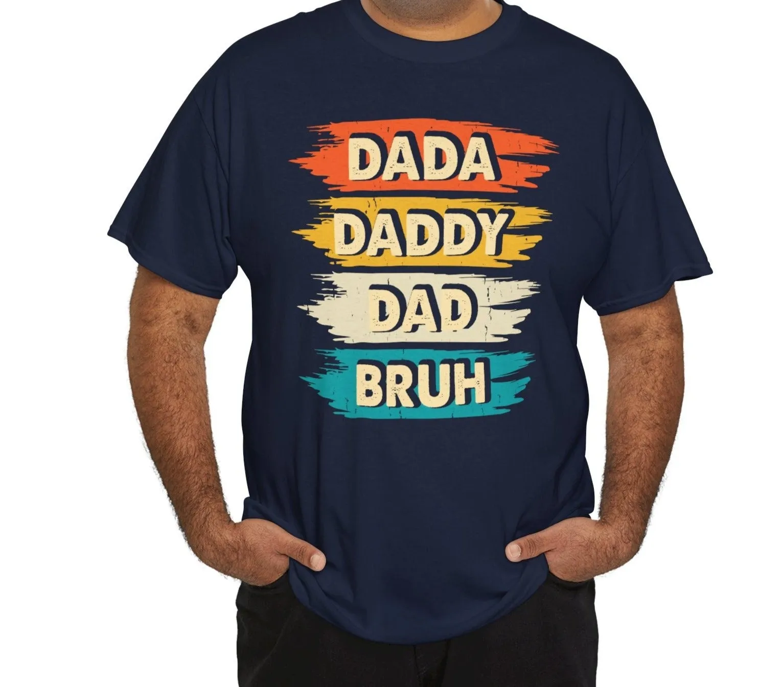 Dada, Daddy, Dad, Bruh..| Cotton Tee